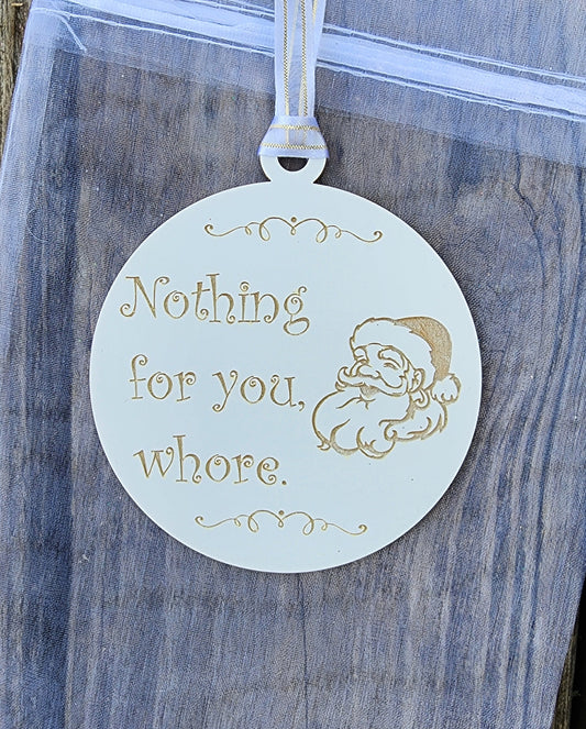 Nothing for You ornament