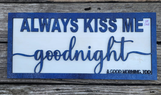 SALE - Always Kiss Me Goodnight wall art