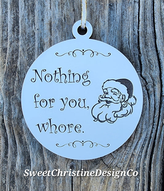 Nothing for You ornament